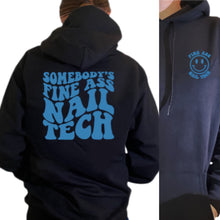Load image into Gallery viewer, SOMEBODY'S FINE ASS NAIL TECH- HOODIE