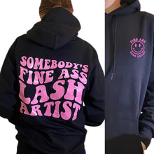 Load image into Gallery viewer, SOMEBODY'S FINE ASS LASH ARTIST- HOODIE