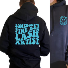Load image into Gallery viewer, SOMEBODY'S FINE ASS LASH ARTIST- HOODIE