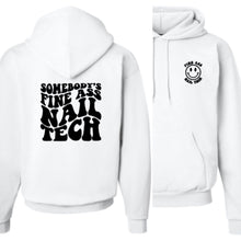 Load image into Gallery viewer, SOMEBODY'S FINE ASS NAIL TECH- HOODIE