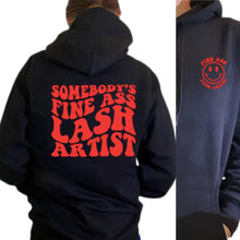 Load image into Gallery viewer, SOMEBODY'S FINE ASS LASH ARTIST- HOODIE