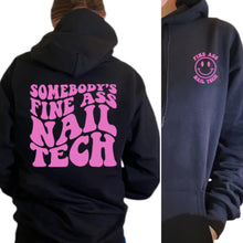 Load image into Gallery viewer, SOMEBODY'S FINE ASS NAIL TECH- HOODIE