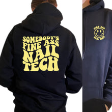 Load image into Gallery viewer, SOMEBODY'S FINE ASS NAIL TECH- HOODIE