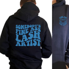 Load image into Gallery viewer, SOMEBODY'S FINE ASS LASH ARTIST- HOODIE