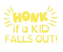Load image into Gallery viewer, "Honk if a kid falls out"- Vinyl Decal