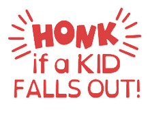 Load image into Gallery viewer, "Honk if a kid falls out"- Vinyl Decal