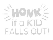 Load image into Gallery viewer, "Honk if a kid falls out"- Vinyl Decal