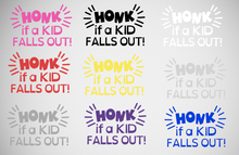 Load image into Gallery viewer, "Honk if a kid falls out"- Vinyl Decal