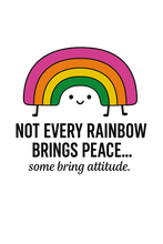 Load image into Gallery viewer, Not Every Rainbow Brings Peace … some brings attitude - Mug
