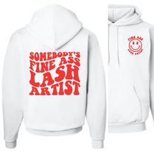 Load image into Gallery viewer, SOMEBODY&#39;S FINE ASS LASH ARTIST- HOODIE

