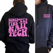 Load image into Gallery viewer, SOMEBODY&#39;S FINE ASS NAIL TECH- HOODIE
