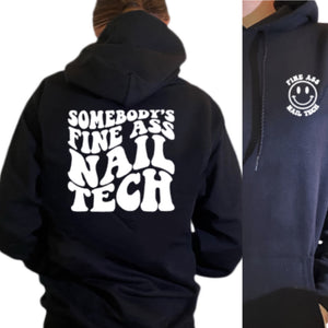 SOMEBODY'S FINE ASS NAIL TECH- HOODIE