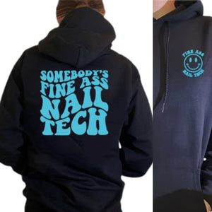 SOMEBODY'S FINE ASS NAIL TECH- HOODIE