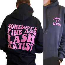 Load image into Gallery viewer, SOMEBODY&#39;S FINE ASS LASH ARTIST- HOODIE
