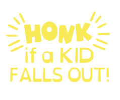 "Honk if a kid falls out"- Vinyl Decal