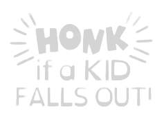 "Honk if a kid falls out"- Vinyl Decal