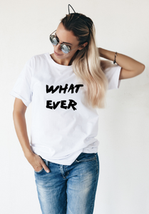 Whatever - T' Shirt