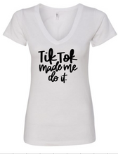 Load image into Gallery viewer, Tik Tok Made Me Do It - T&#39; Shirt
