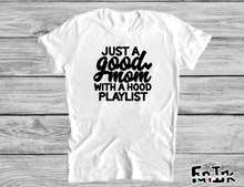 Load image into Gallery viewer, Just A Good Mom With A Hood Playlist - T&#39; Shirt
