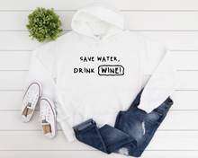 Load image into Gallery viewer, Save Water, Drink Wine! - Hoodie
