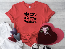 Load image into Gallery viewer, My Cat is My Valentine- T&#39; Shirt
