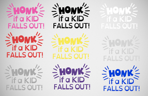 "Honk if a kid falls out"- Vinyl Decal