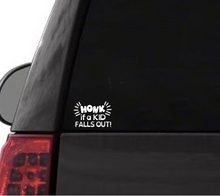 Load image into Gallery viewer, &quot;Honk if a kid falls out&quot;- Vinyl Decal
