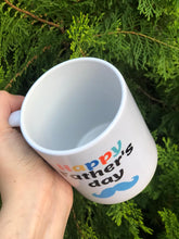 Load image into Gallery viewer, Happy father&#39;s Day - Mug
