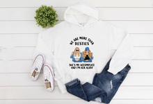 Load image into Gallery viewer, We are more than besties, she&#39;s my accomplice and I&#39;m her alibi!- Hoodie
