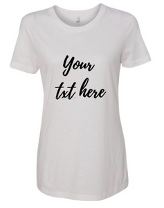 Your Txt Here- Women T'Shirt crewneck neck