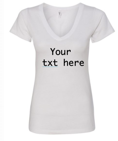 Your Txt Here- Women- T' Shirt V Neck